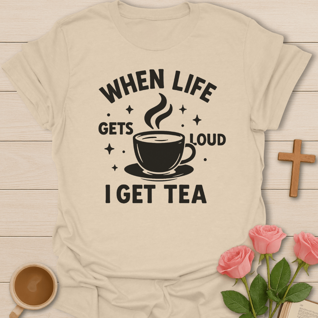 I Get Tea T-Shirt T-Shirt