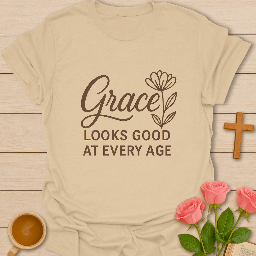 Grace At Every Age T-Shirt T-Shirt