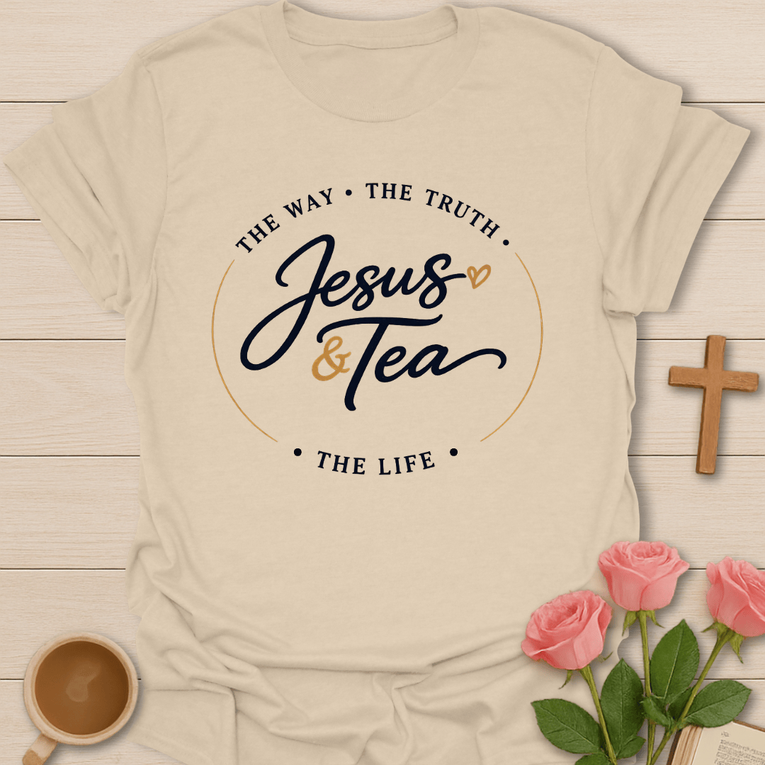 Jesus & Tea: The Way Truth Life T-Shirt T-Shirt