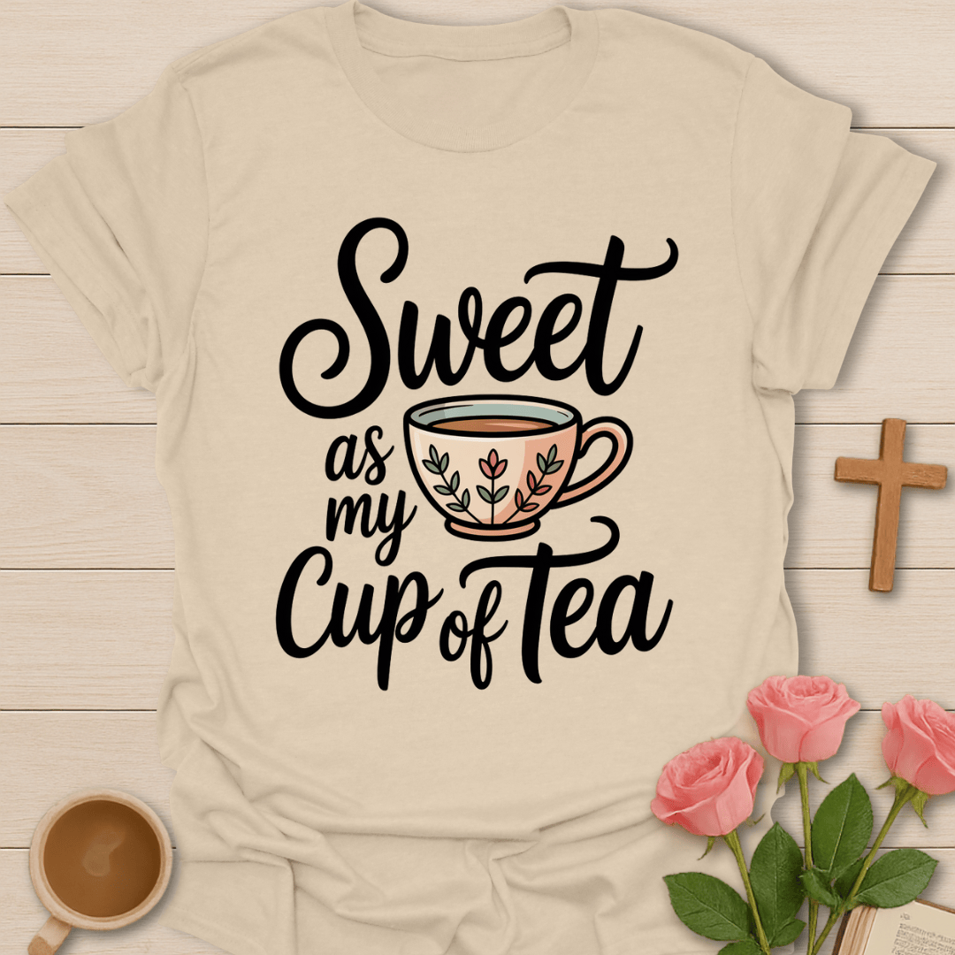 Sweet As My Tea T-Shirt T-Shirt