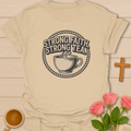 Strong Faith Strong Tea T-Shirt T-Shirt