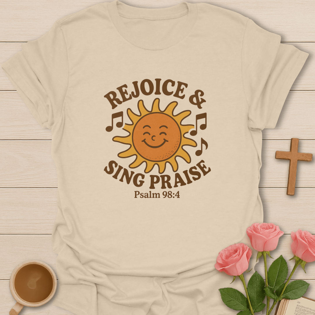 Rejoice & Sing Praise T-Shirt