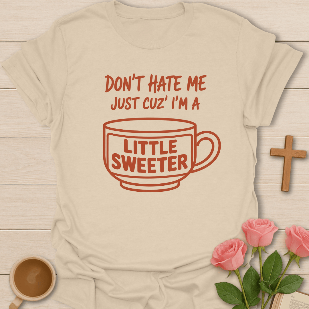 A Little Sweeter T-Shirt
