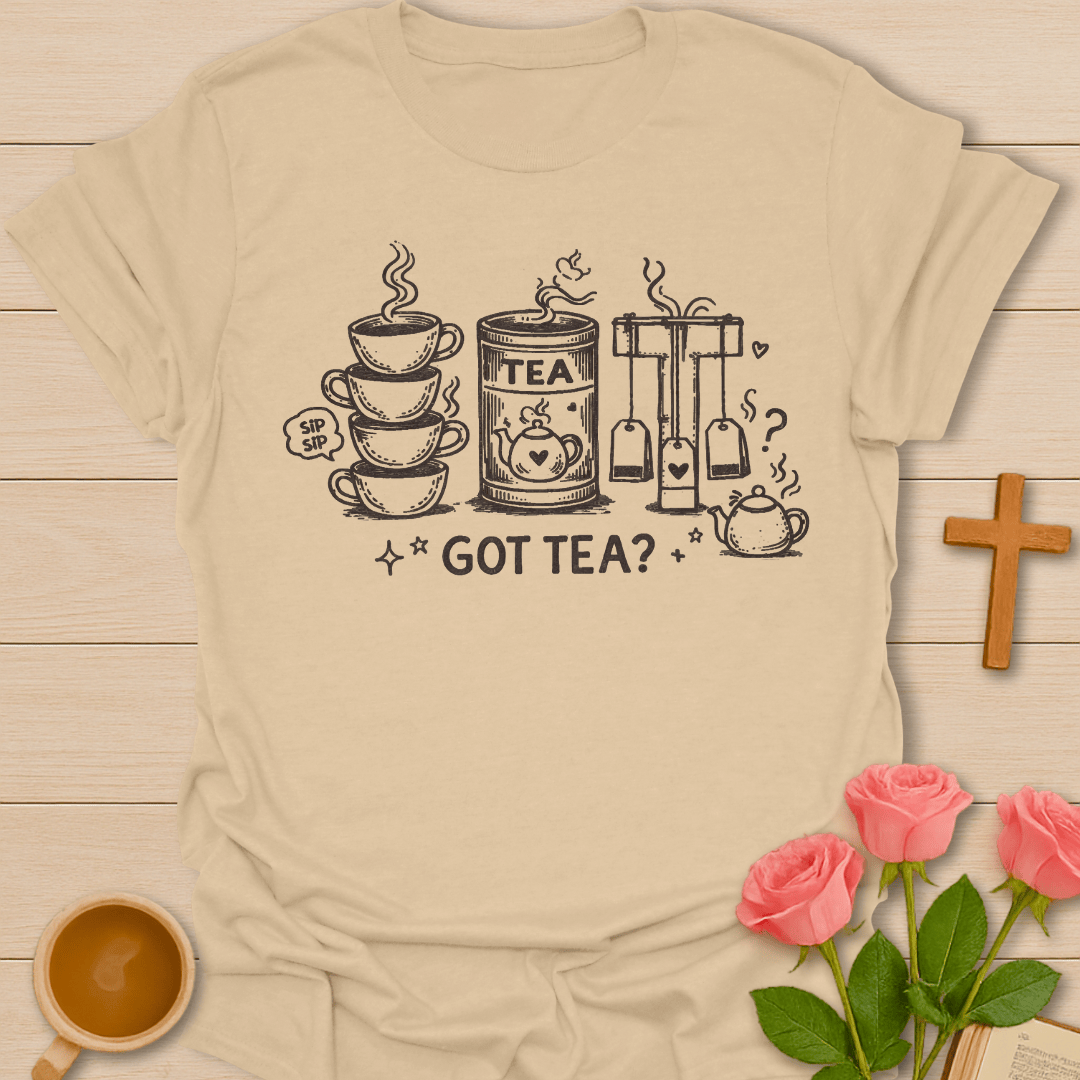 Got Tea T-Shirt T-Shirt