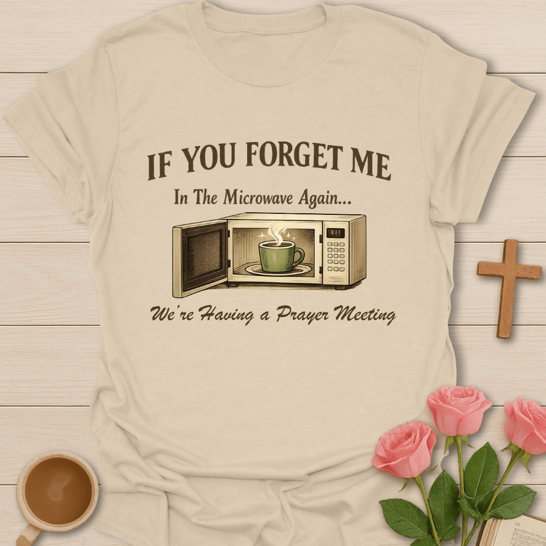 Microwave Prayer Meeting T-Shirt T-Shirt