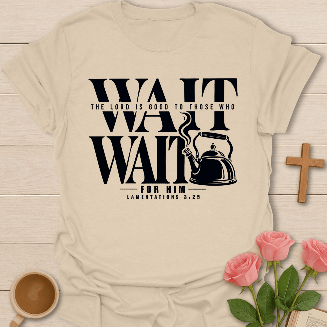 Wait For The Lord T-Shirt
