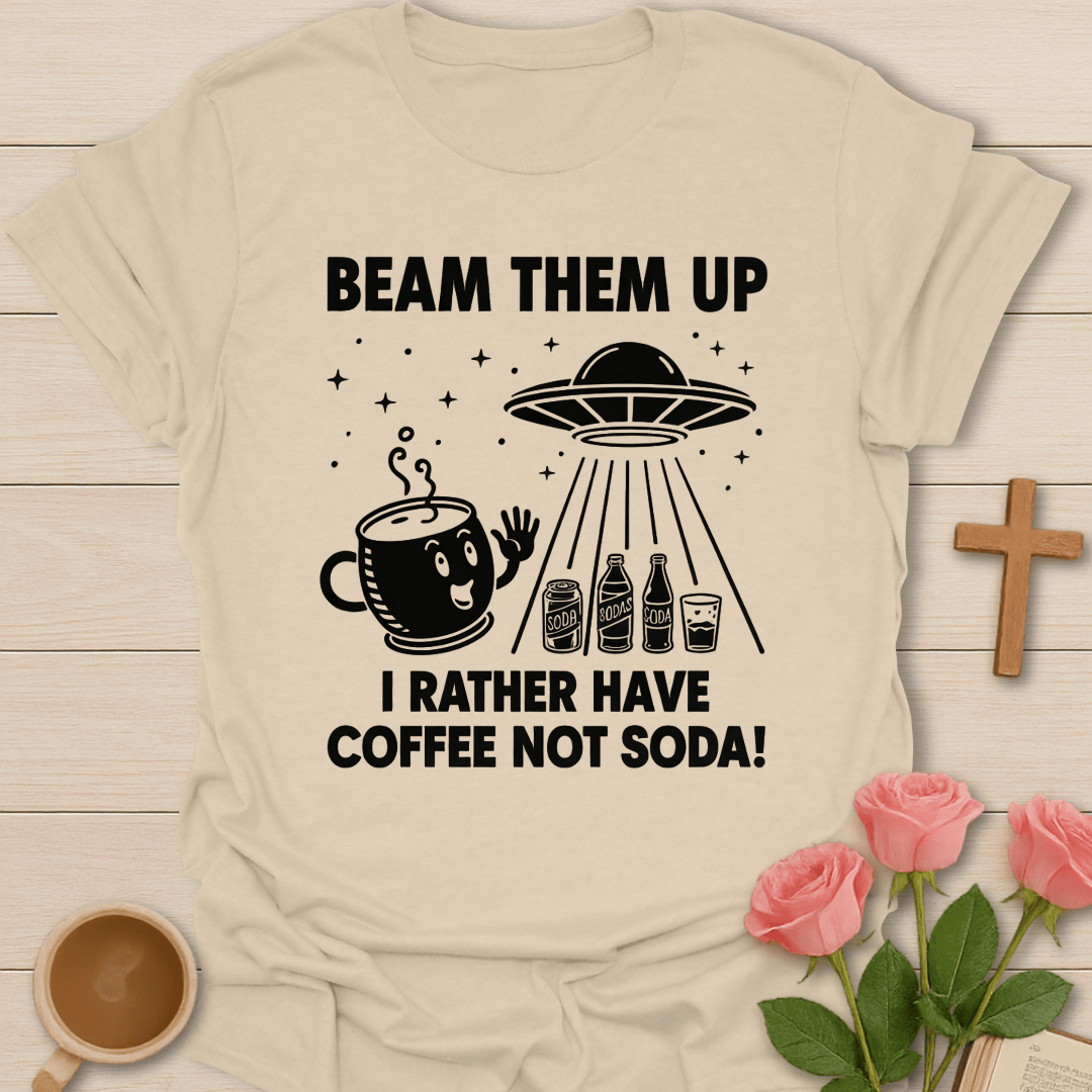 Beam Them Up Coffee T-Shirt T-Shirt