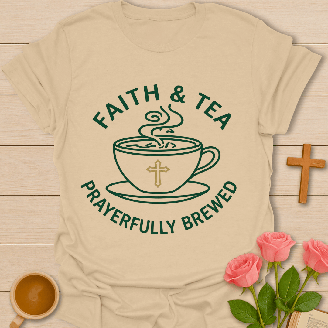Faith & Tea Prayerfully Brewed T-Shirt T-Shirt