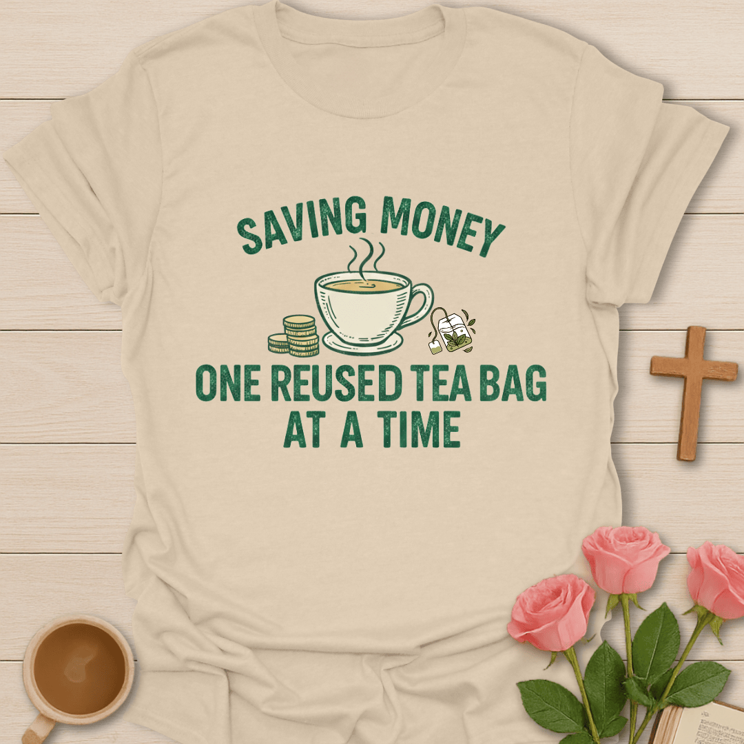 Saving Money Steeping Tea T-Shirt T-Shirt
