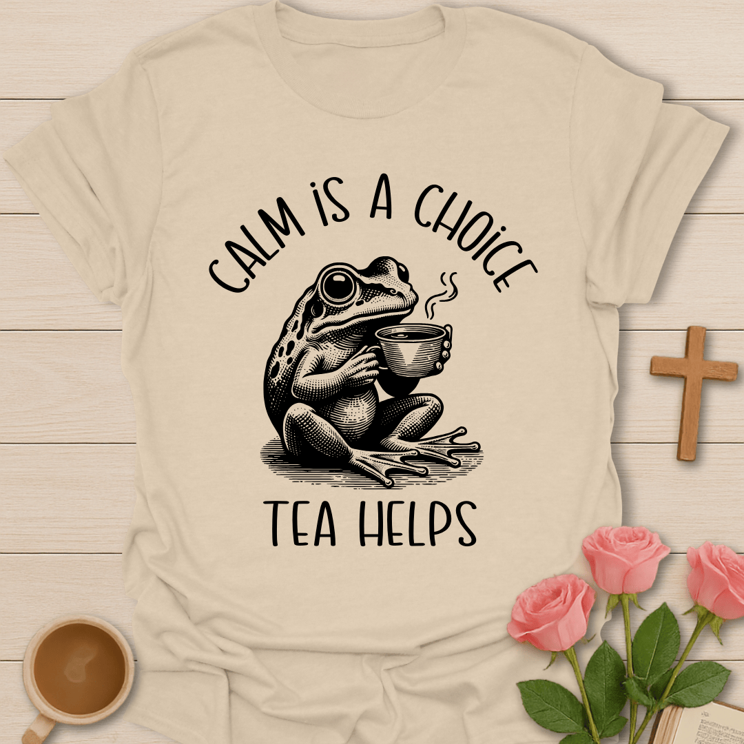Calm Is a Choice T-Shirt T-Shirt
