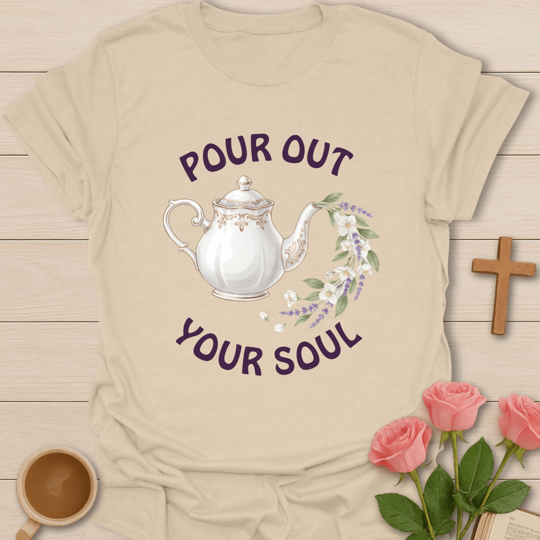 Pour Out Your Soul T-Shirt T-Shirt