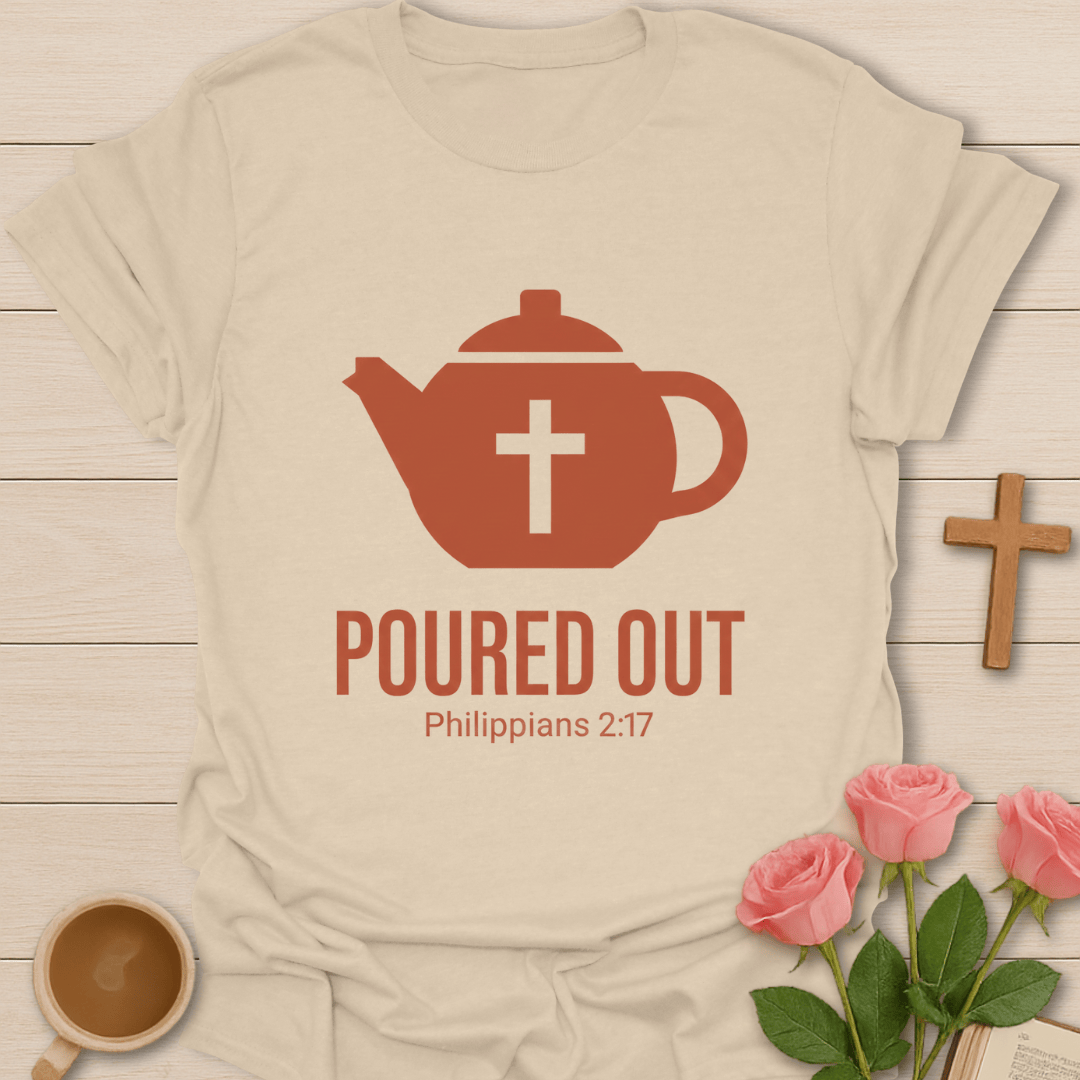 Poured Out Christian T-Shirt T-Shirt