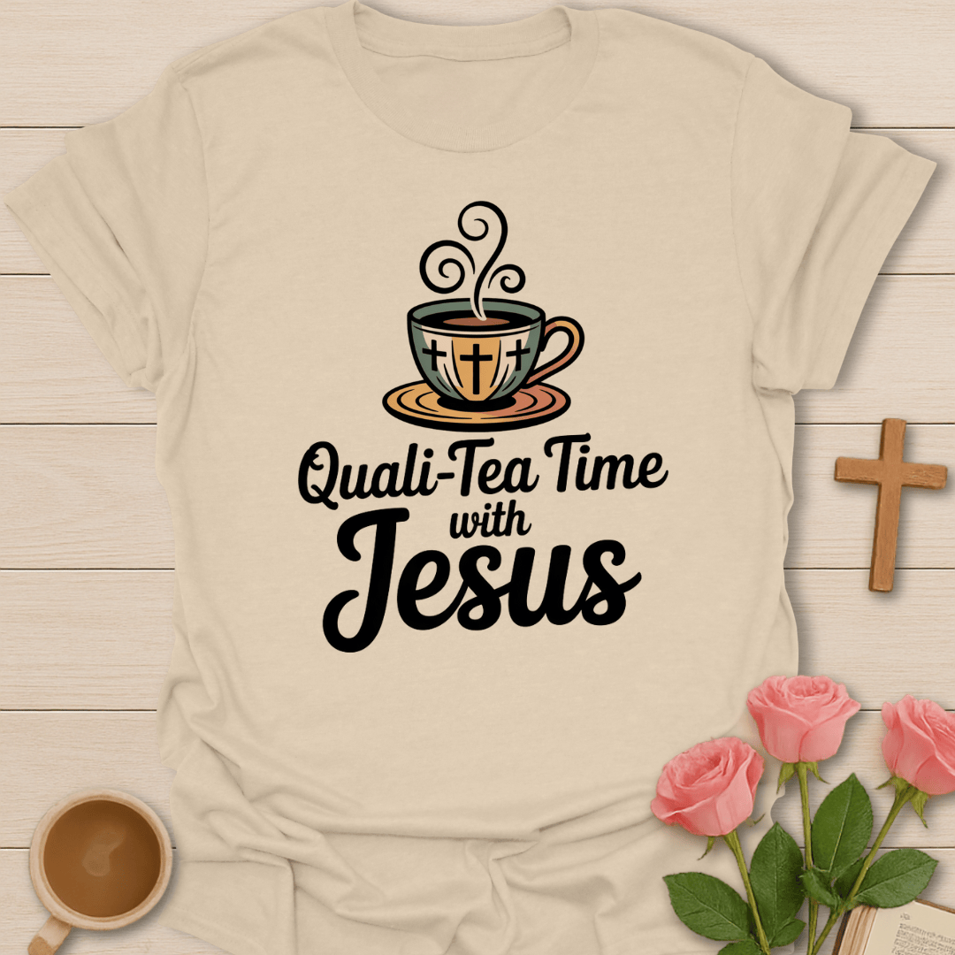 Quali-Tea Time With Jesus T-Shirt T-Shirt
