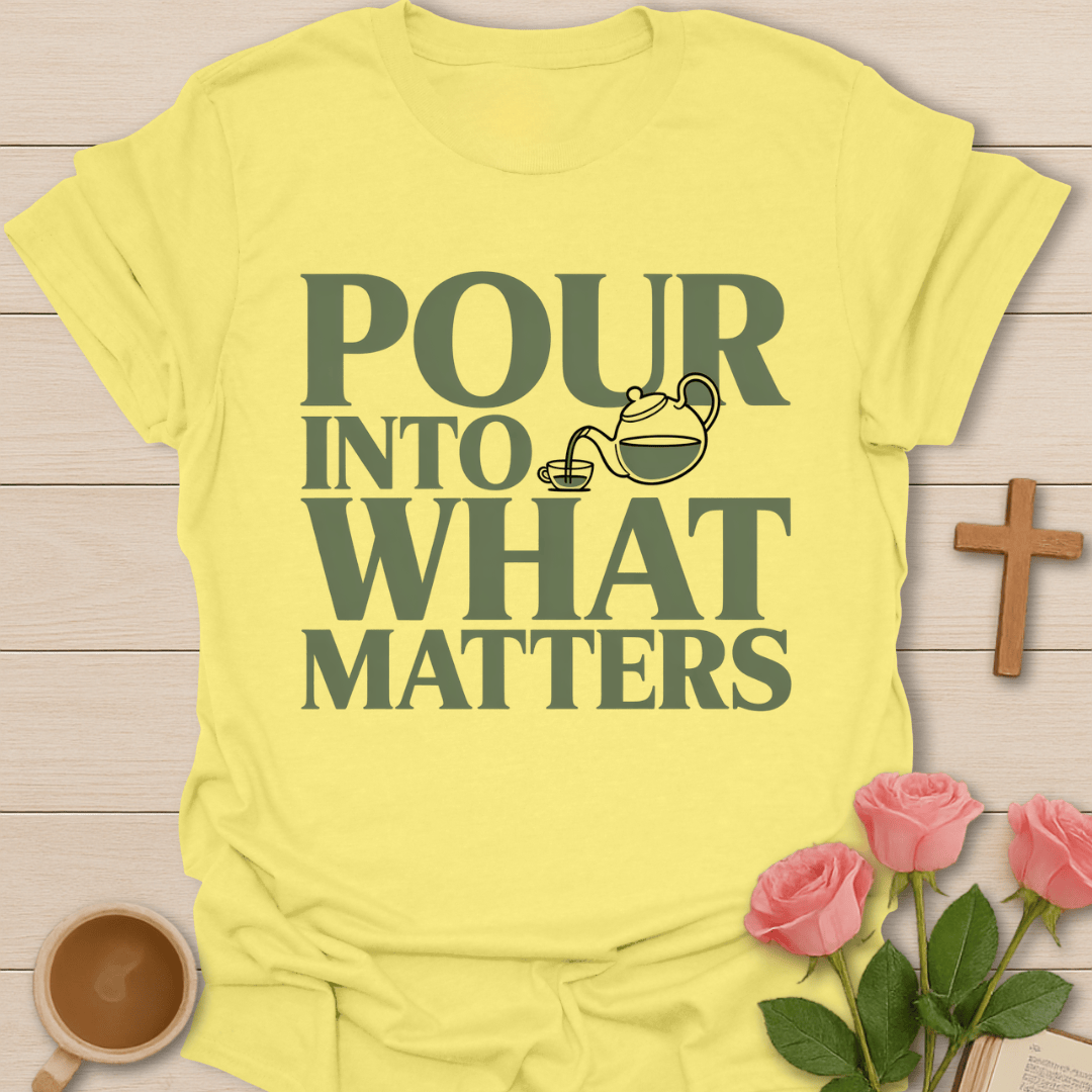 Pour Into Purpose Tea T-Shirt T-Shirt