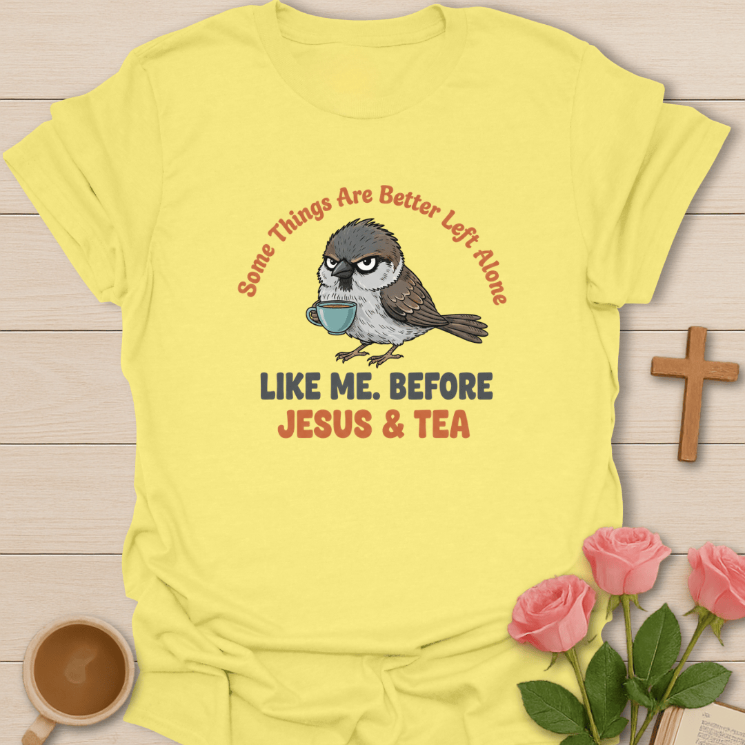 Better Left Alone: Jesus & Tea T-Shirt T-Shirt
