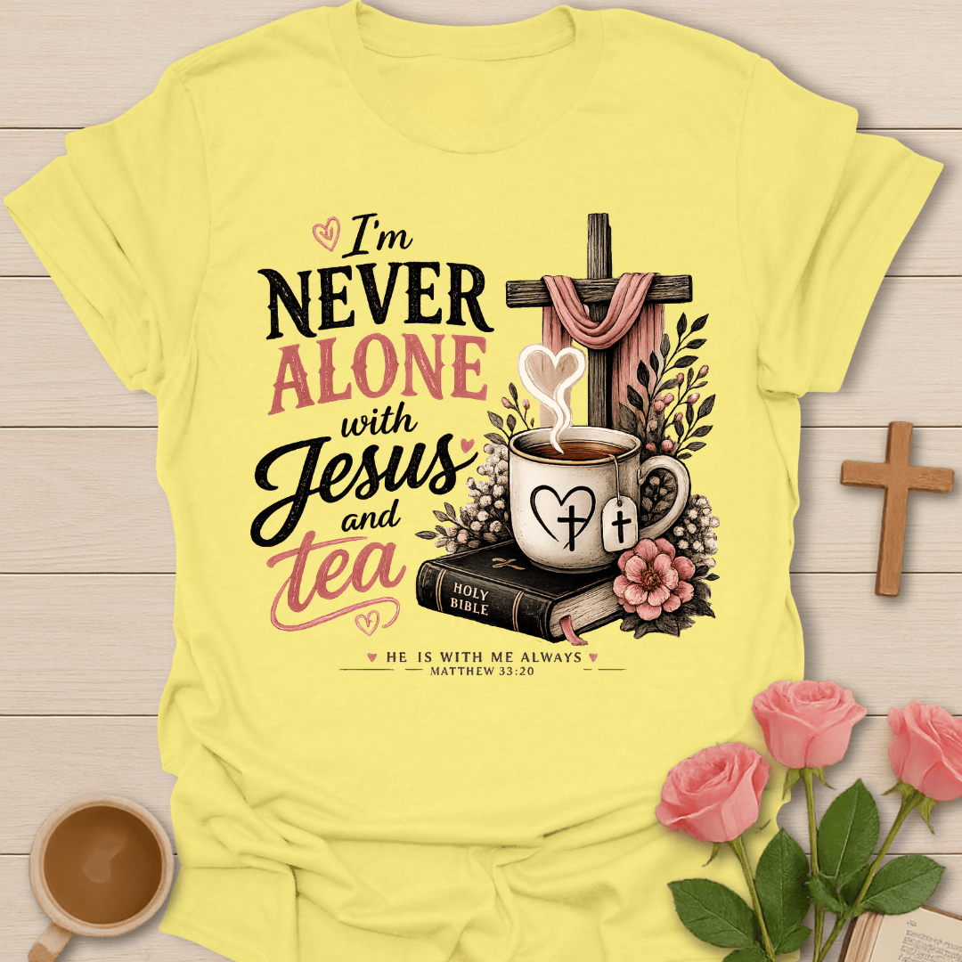 Never Alone With Jesus Tea T-Shirt T-Shirt