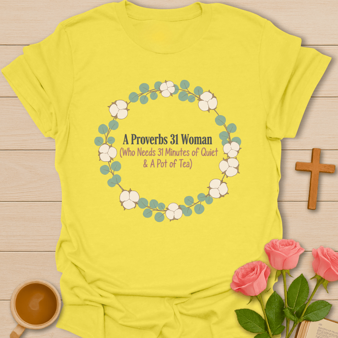 Proverbs 31 & Tea T-Shirt T-Shirt