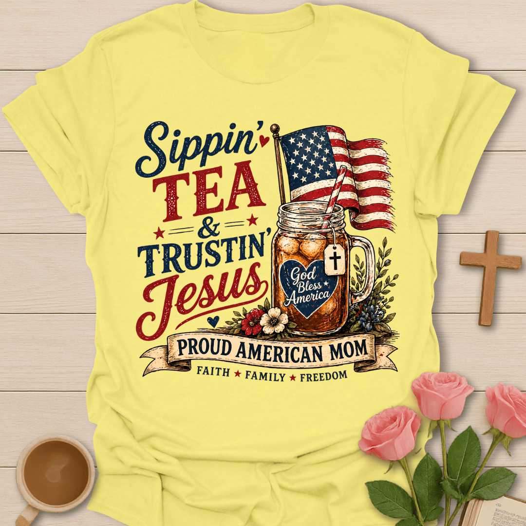 Sip Tea Trust Jesus Mom T-Shirt T-Shirt