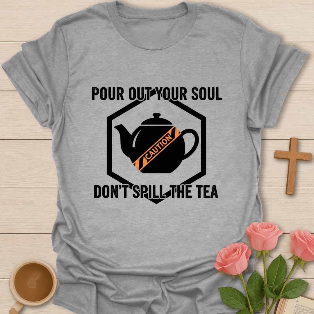 Don’t Spill the Tea T-Shirt T-Shirt