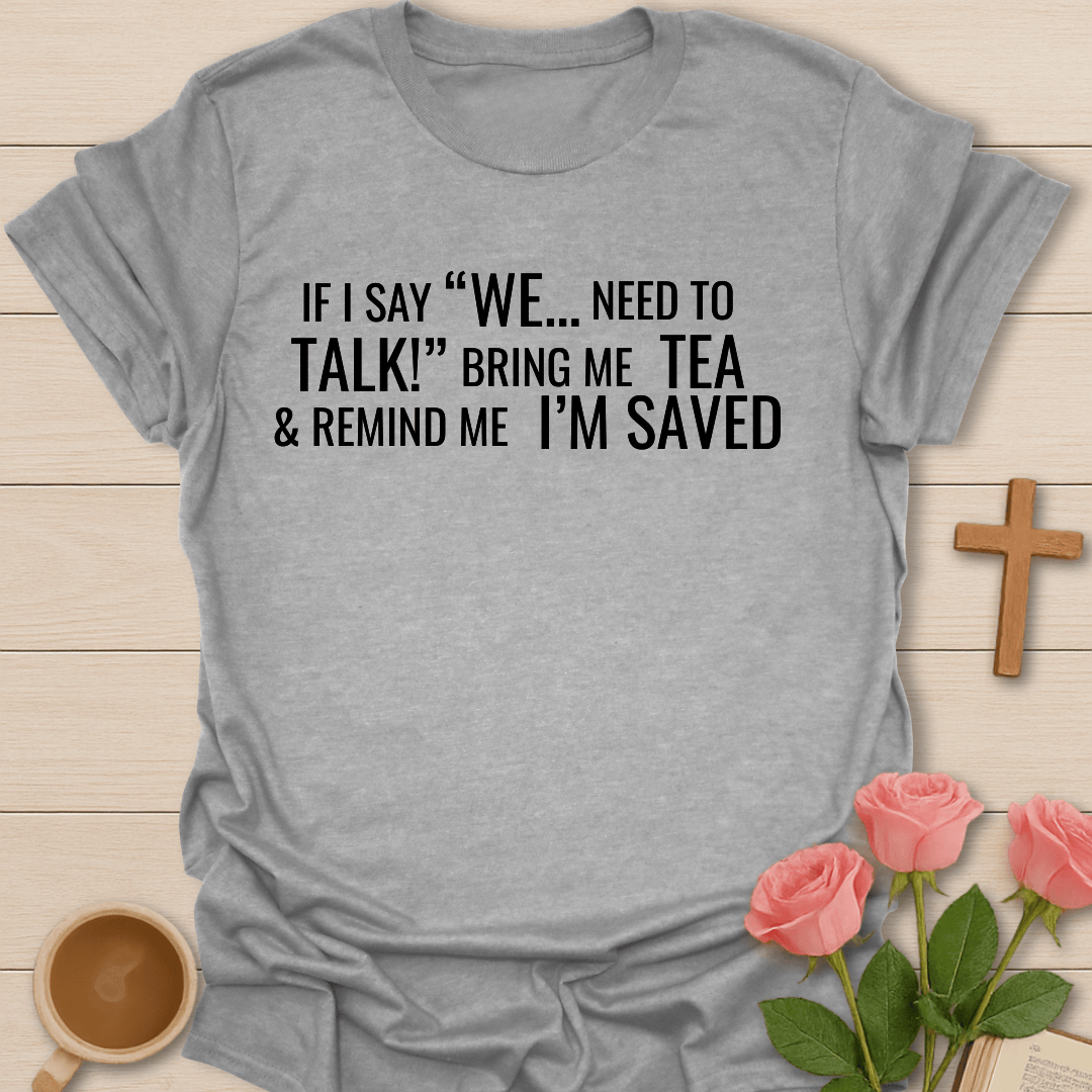 We Need To Talk Jesus & Tea T-Shirt T-Shirt