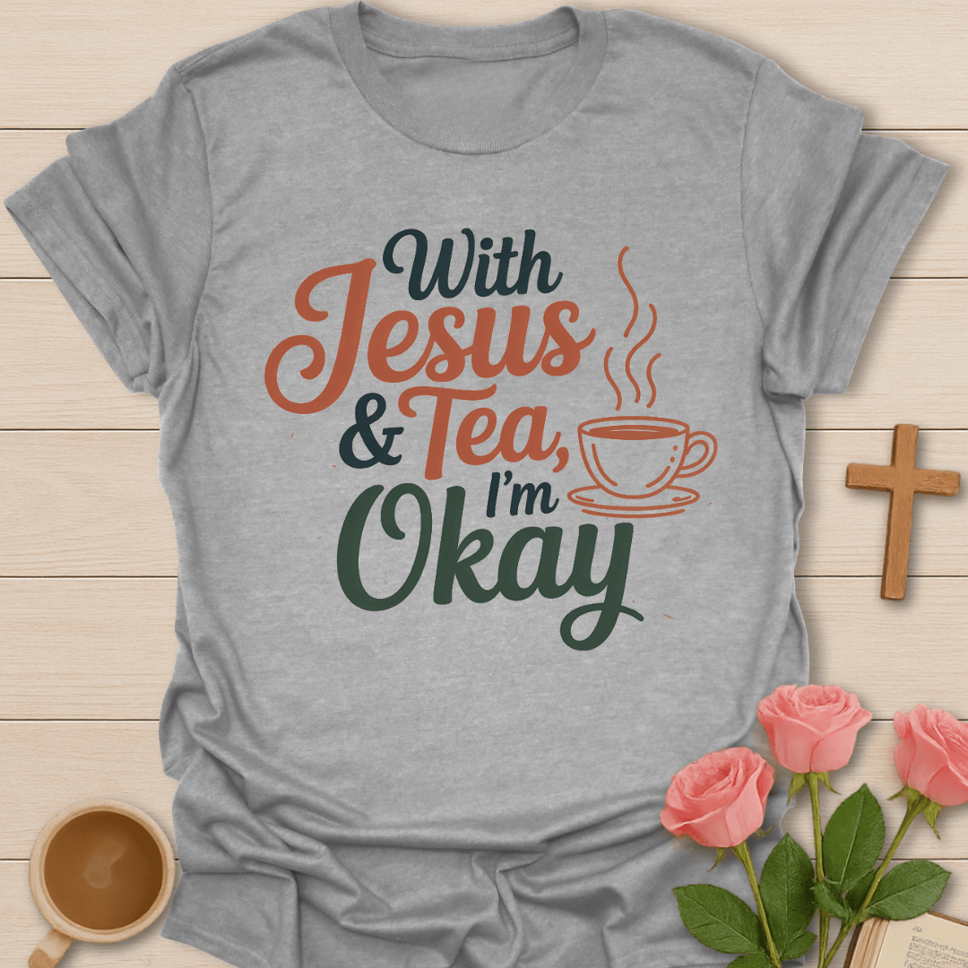 I'm Ok Jesus Tea T-Shirt T-Shirt