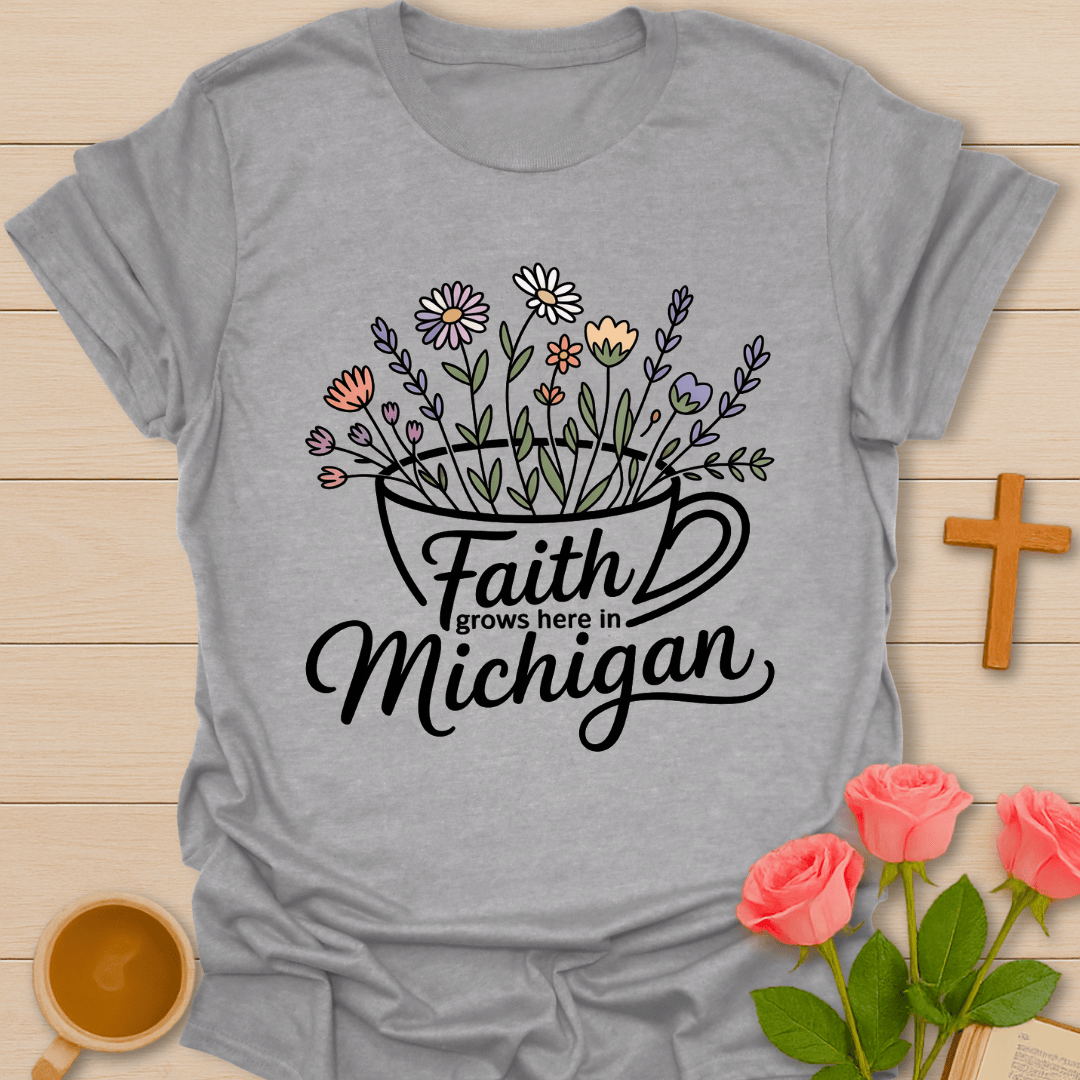 Michigan Faith Grows Here  T-Shirt T-Shirt