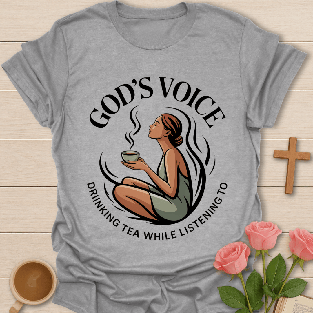 God’s Voice Tea T-Shirt T-Shirt