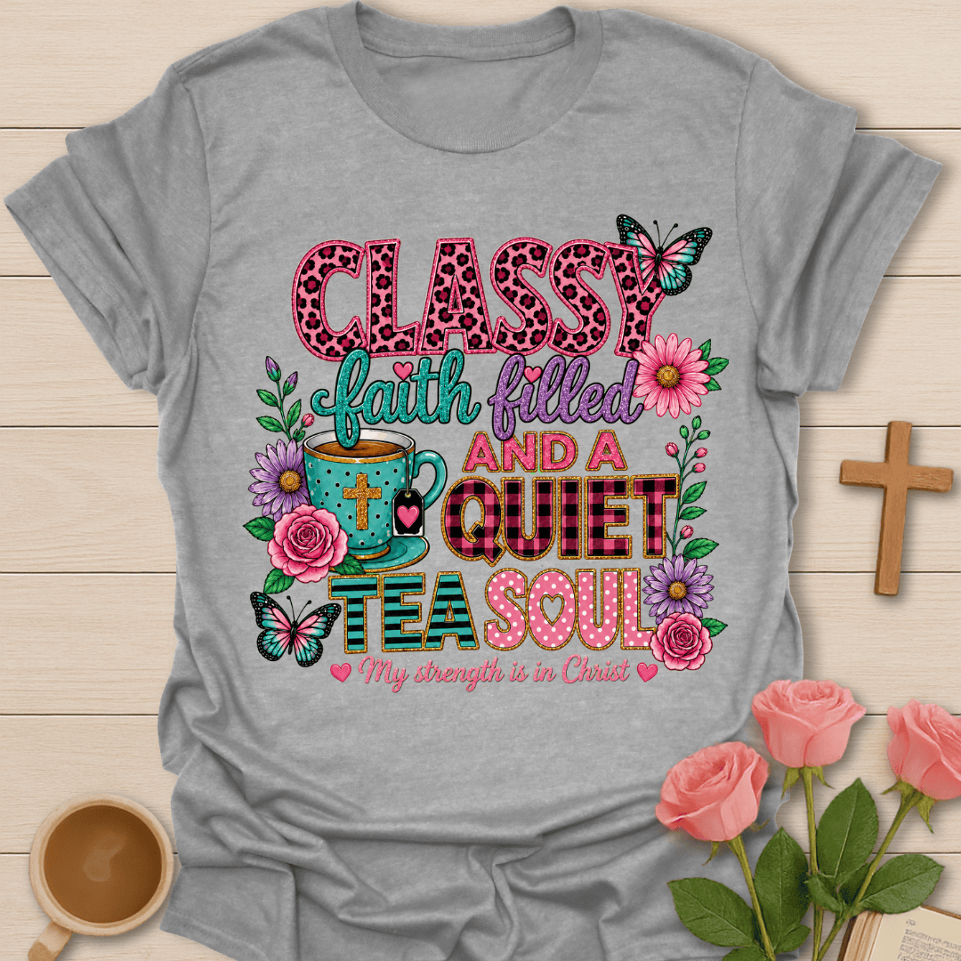 Classy Faith Filled Tea Soul T-Shirt KozzyCo Christian and tea lover design