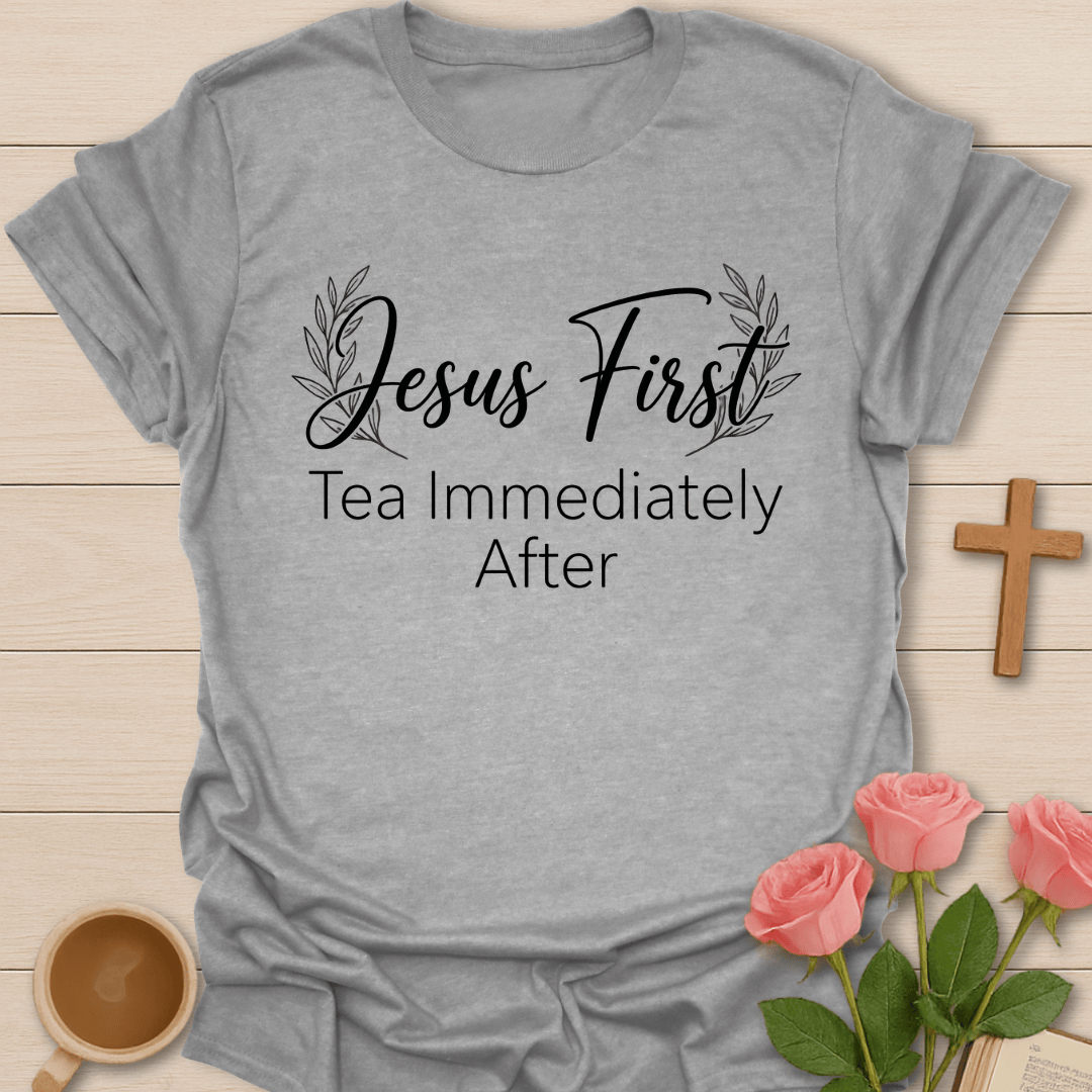 Jesus Before Tea T-Shirt T-Shirt