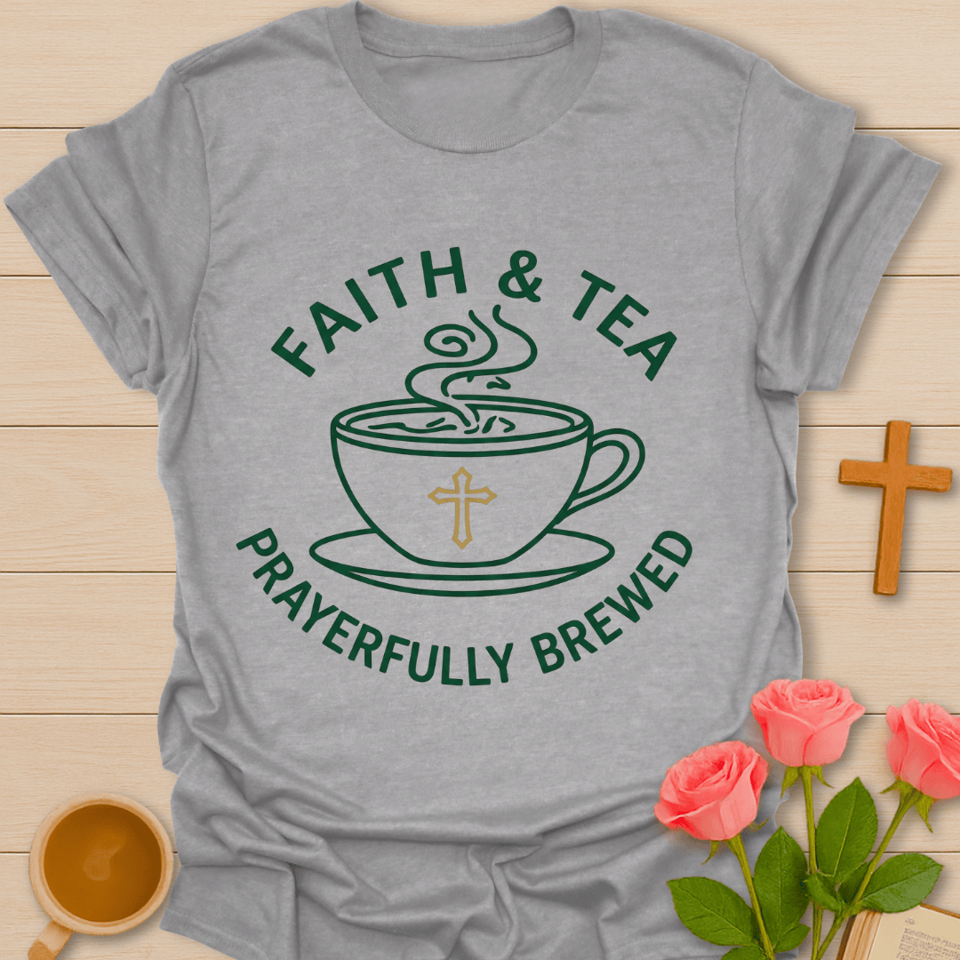 Faith & Tea Prayerfully Brewed T-Shirt T-Shirt