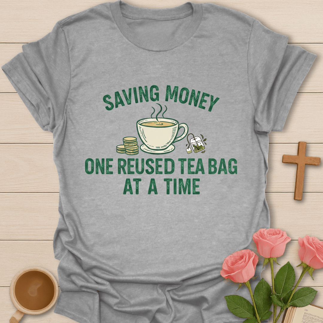 Saving Money Steeping Tea T-Shirt T-Shirt