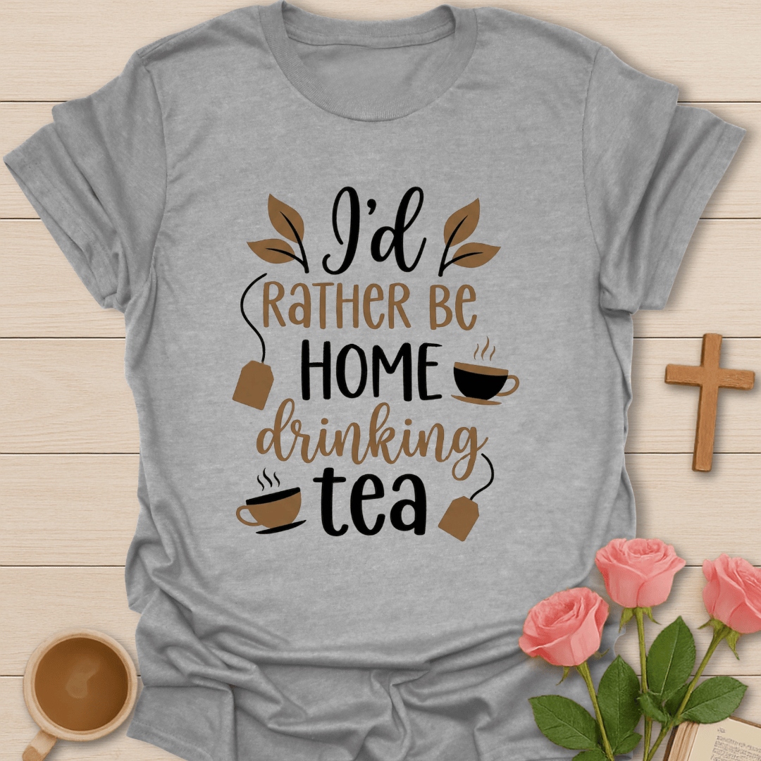 I Rather Drink Tea T-Shirt T-Shirt