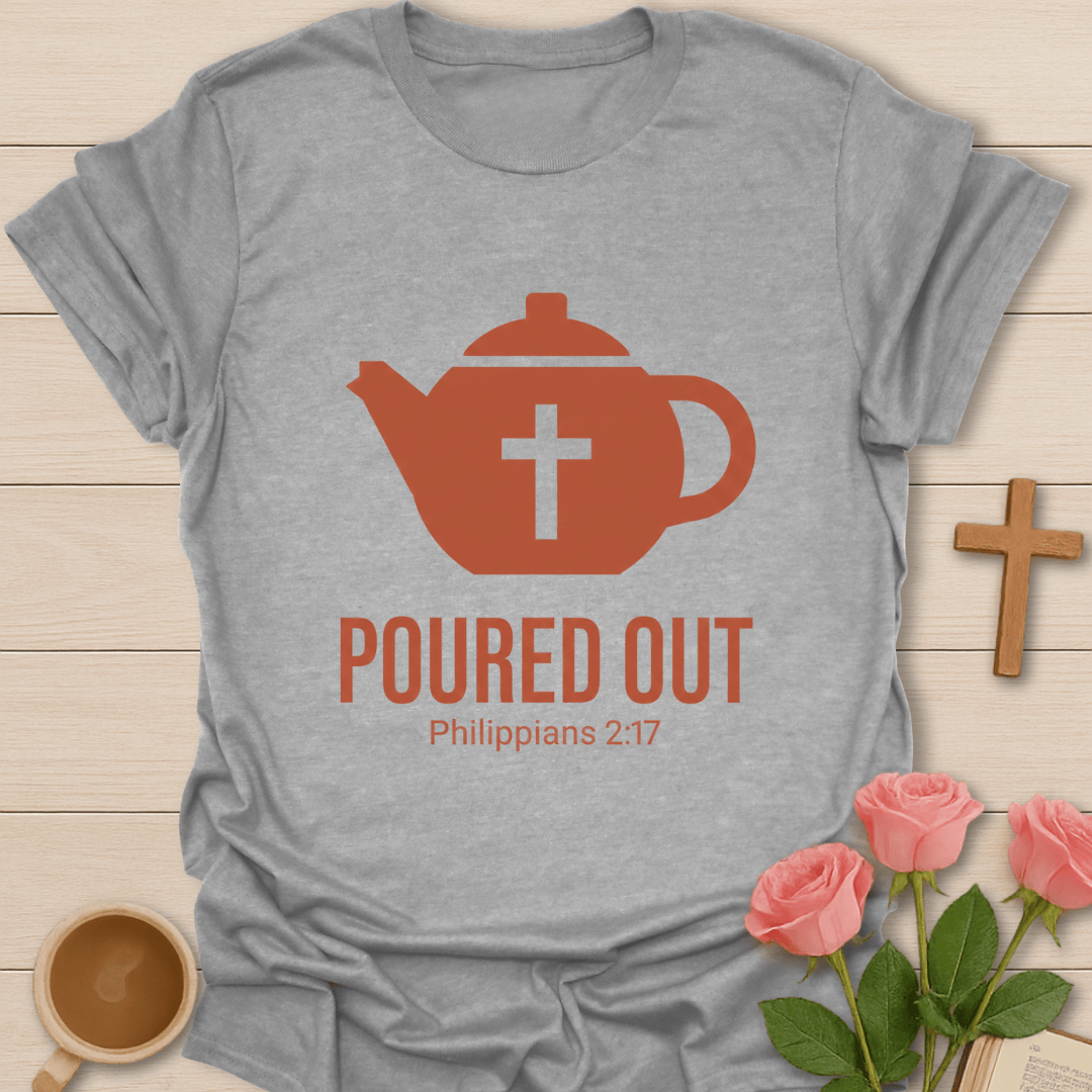 Poured Out Christian T-Shirt T-Shirt