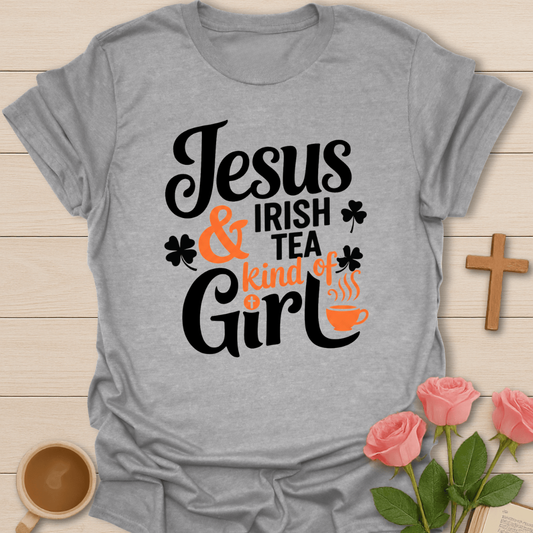 Jesus & Irish Tea Kind of Girl  T-Shirt T-Shirt