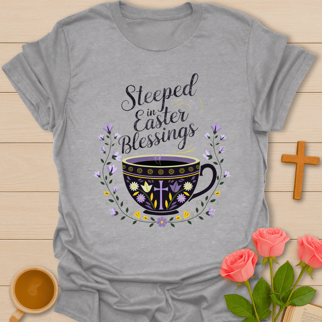 Steeped in Easter Blessings T-Shirt T-Shirt