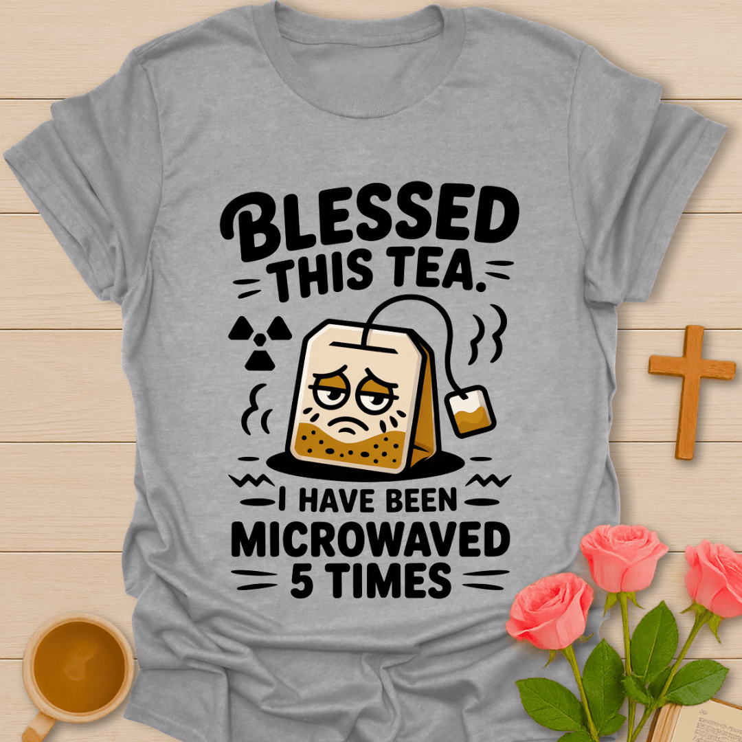 Blessed Tea Humor Christian T-Shirt