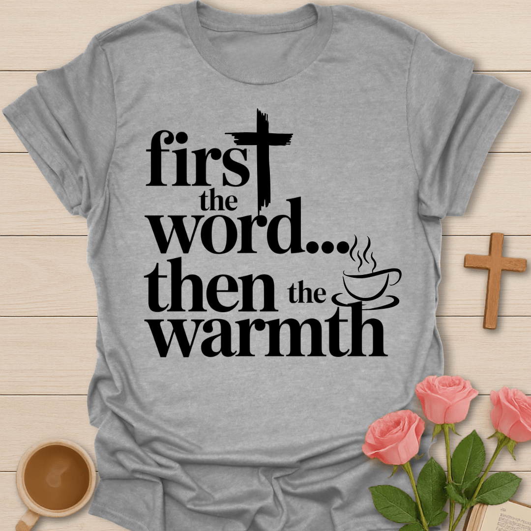 Word Then Warmth T-Shirt T-Shirt