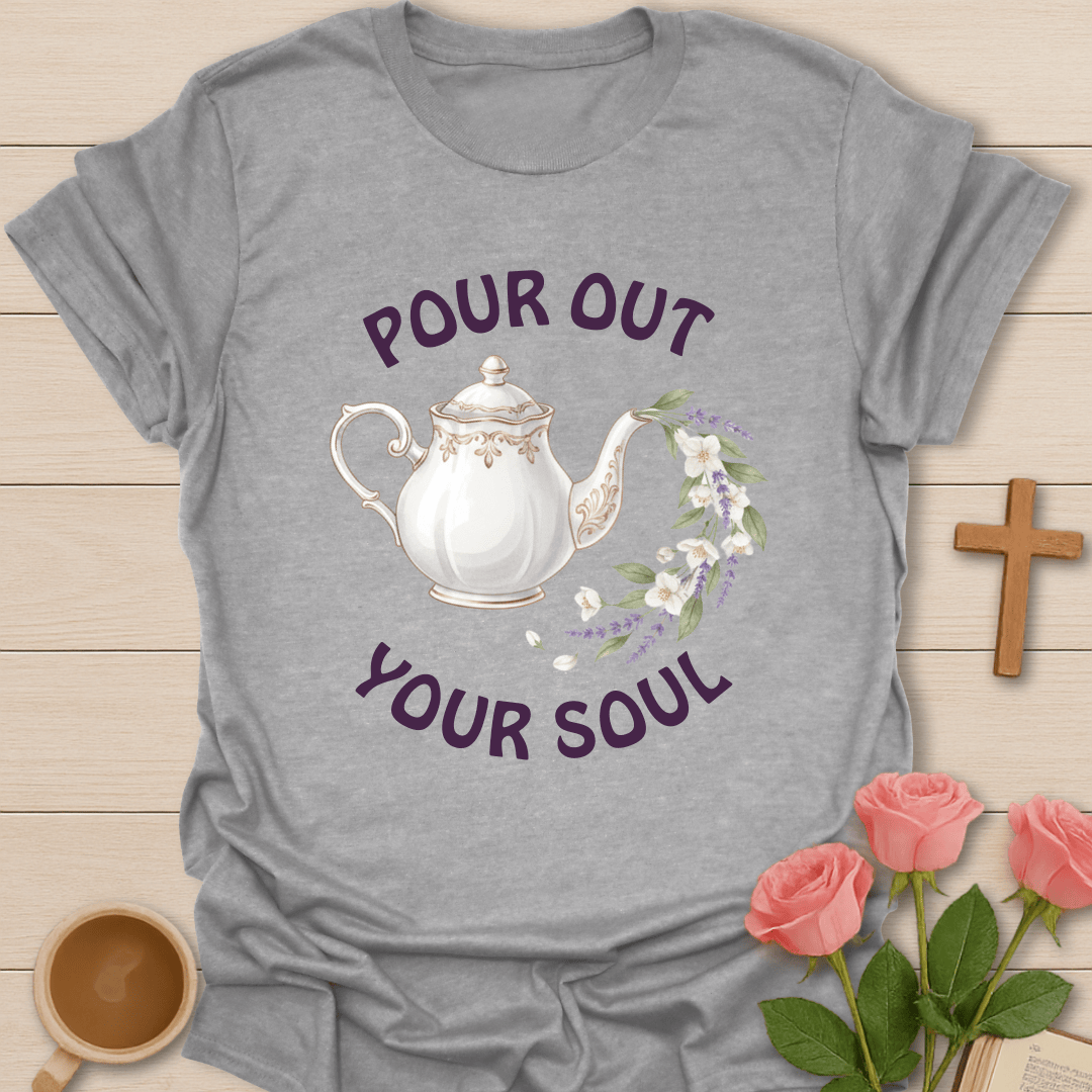 Pour Out Your Soul T-Shirt T-Shirt