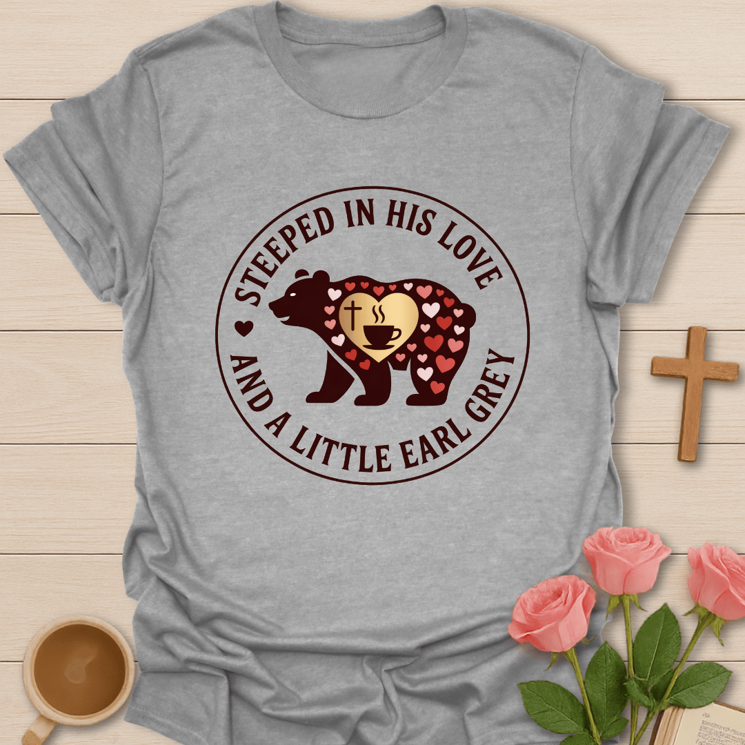 Steeped in His Love Bear T-Shirt T-Shirt