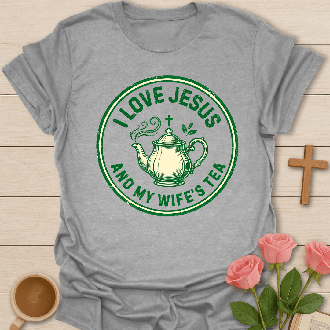 My Wife's Tea T-Shirt T-Shirt