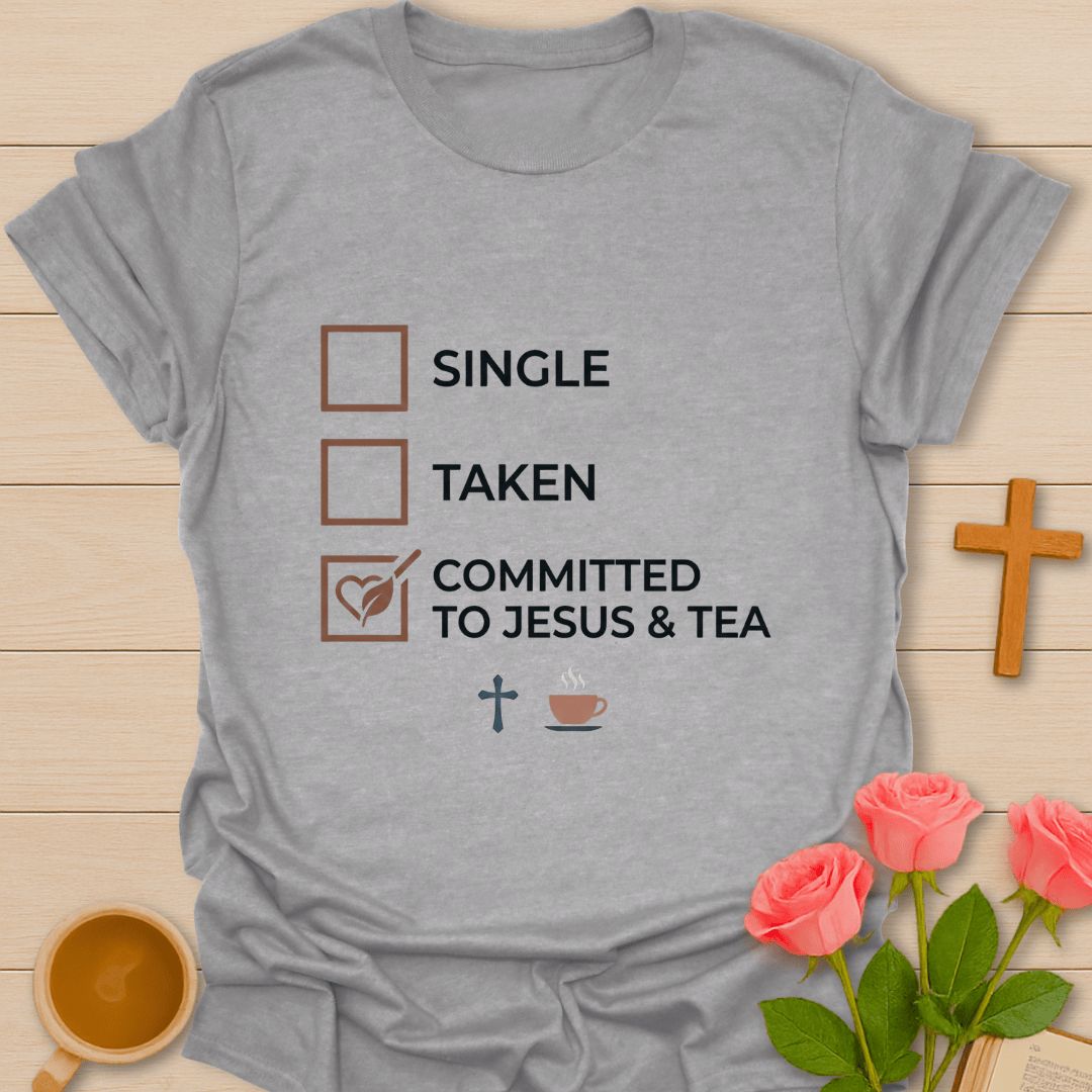 Committed to Jesus and Tea T-Shirt T-Shirt