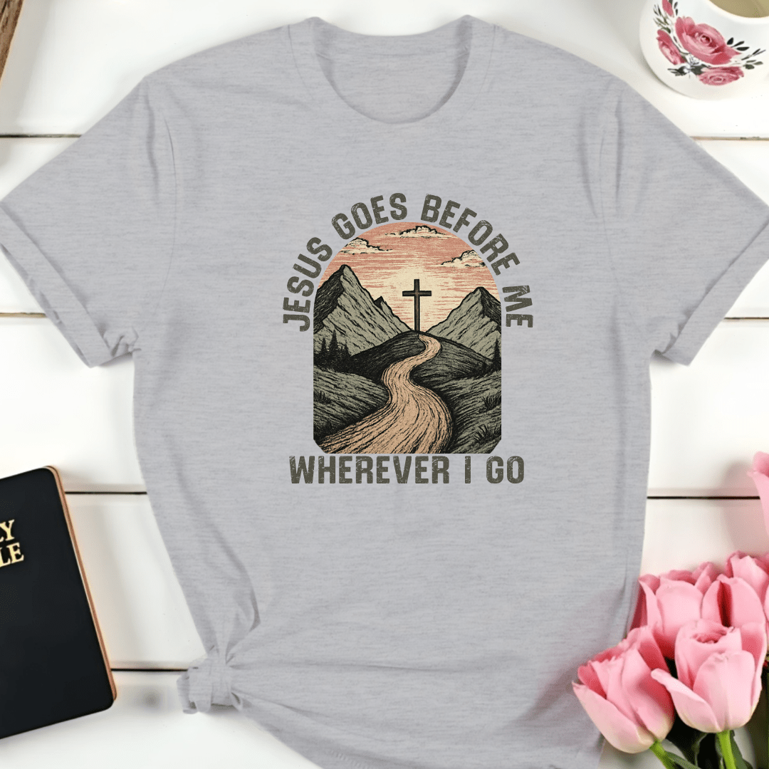 God Goes Before Me T-Shirt