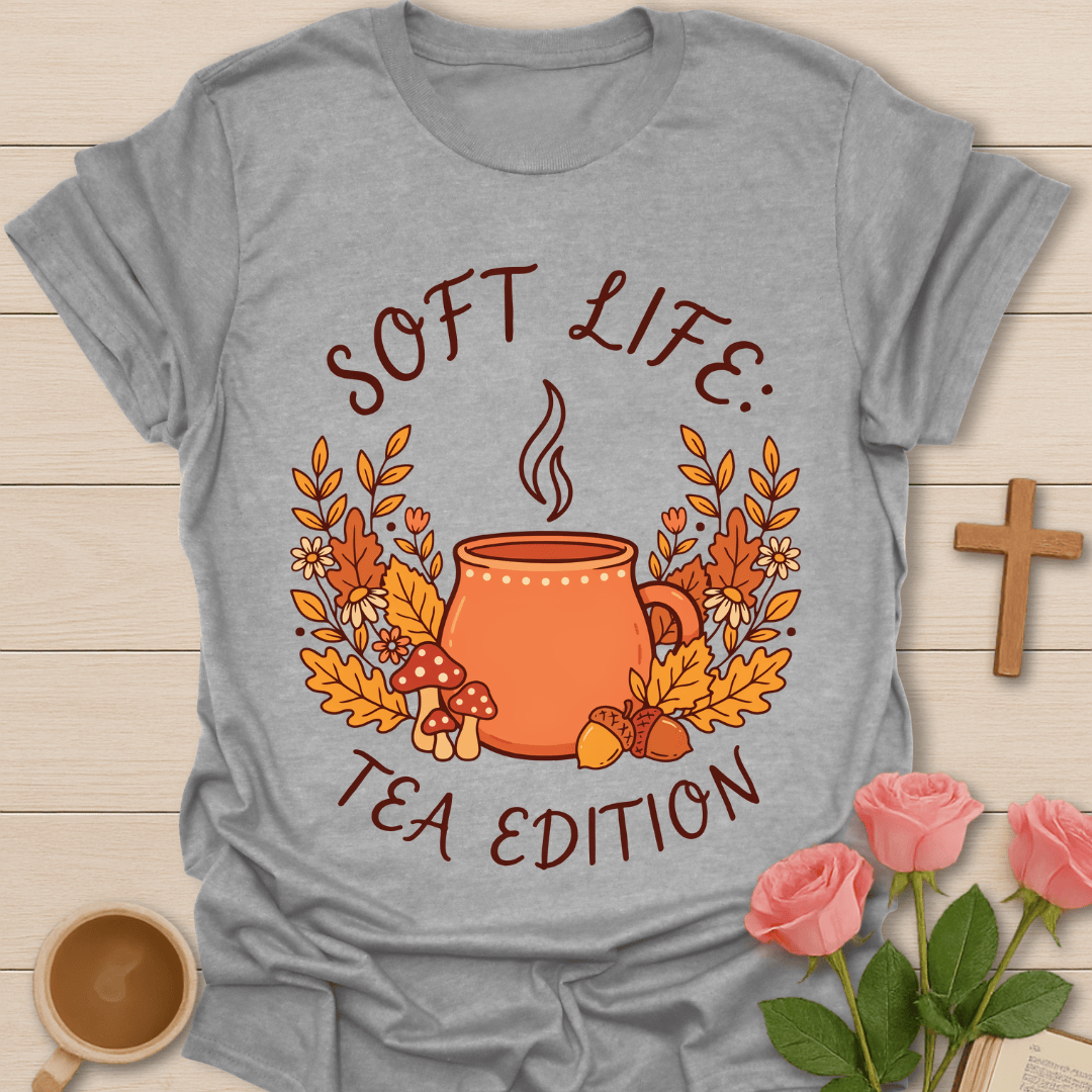 Soft Life Tea Edition T-Shirt KozzyCo Christian and tea lover design