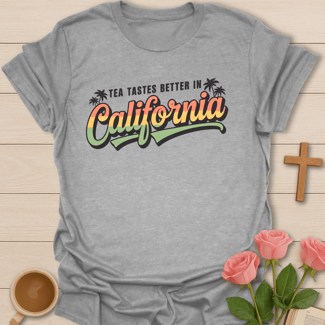Tea In California T-Shirt T-Shirt