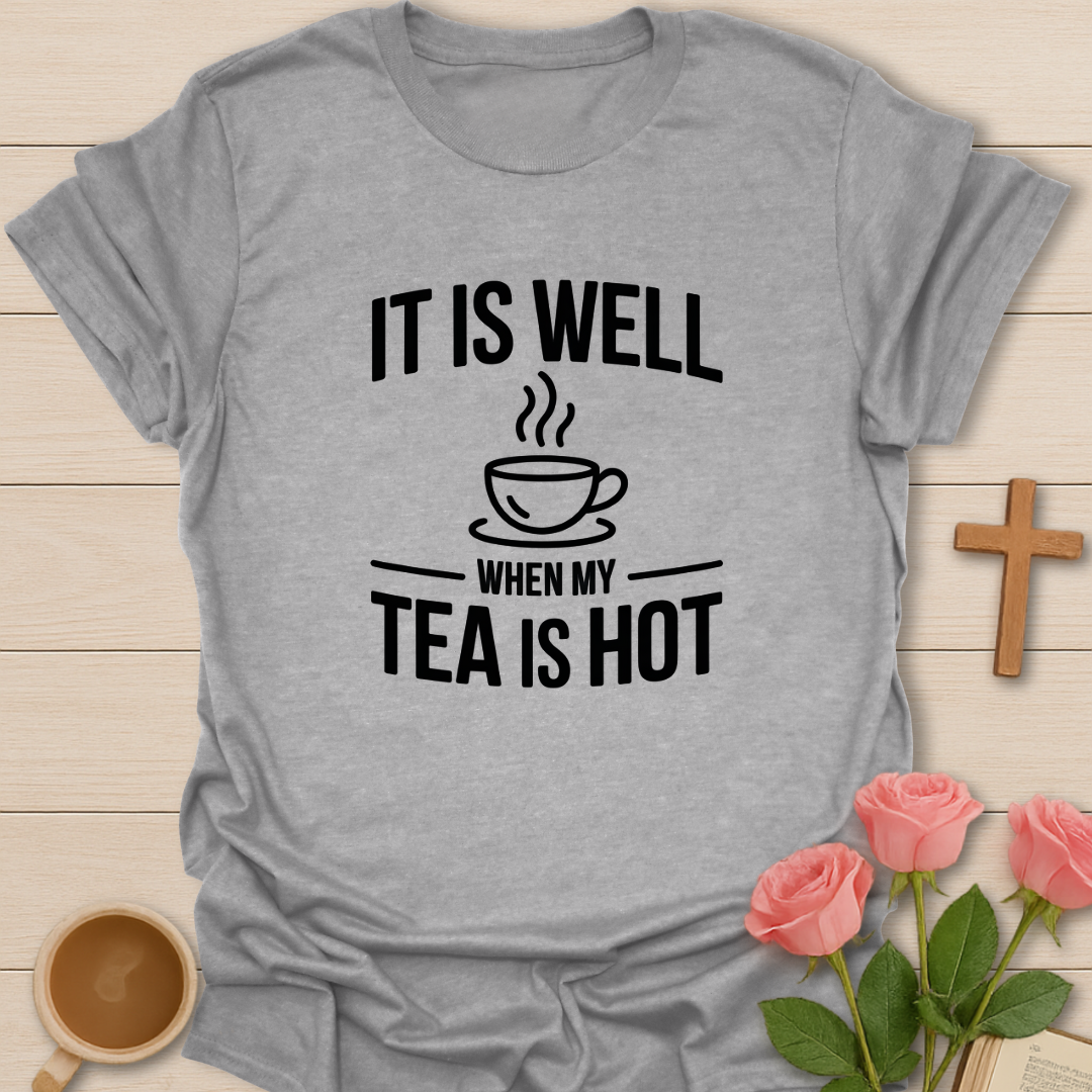 When My Tea Is Hot T-Shirt - Kozzy Co Sport Grey / S
