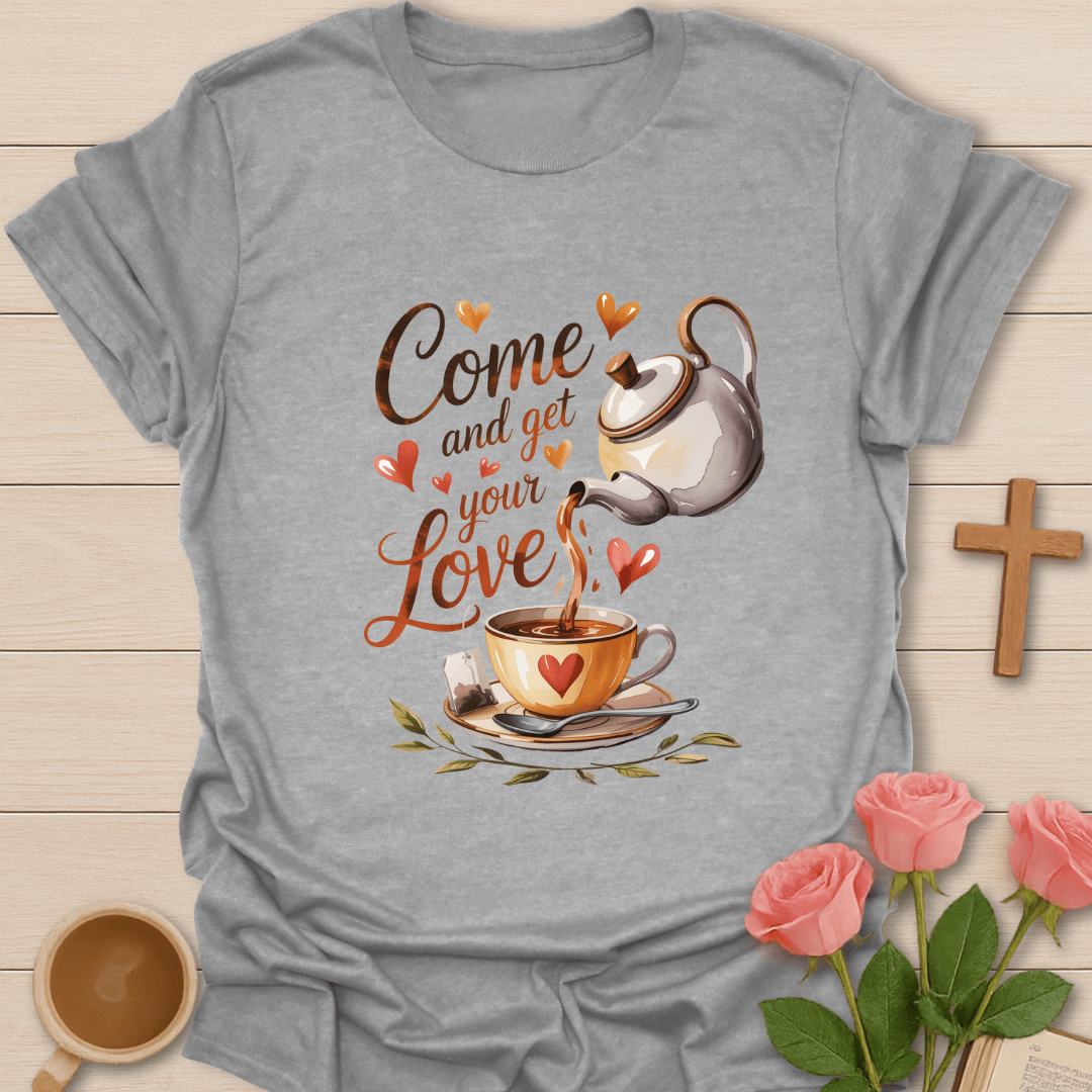 Come Get Love Tea T-Shirt T-Shirt