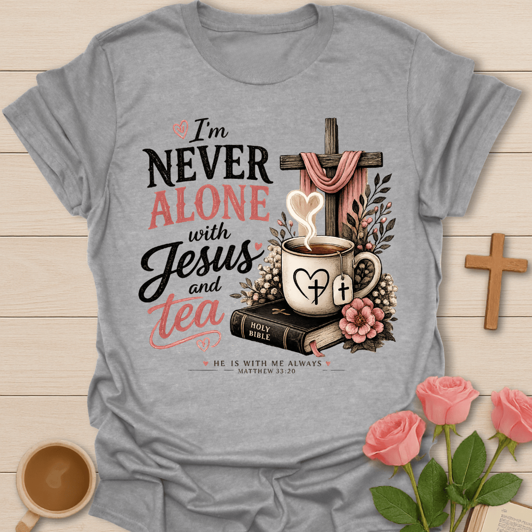 Never Alone With Jesus Tea T-Shirt T-Shirt