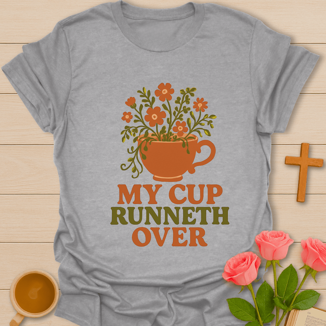 Flower My Cup Runneth Over T-Shirt