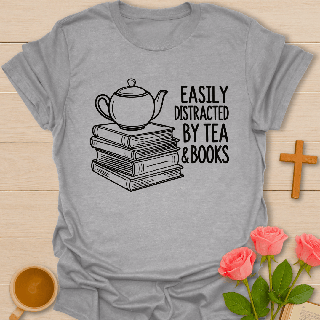 Easily Distracted Tea T-Shirt T-Shirt