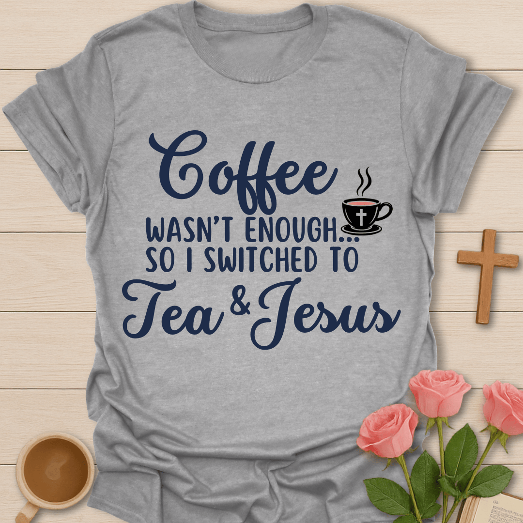 Coffee to Tea Jesus T-Shirt T-Shirt